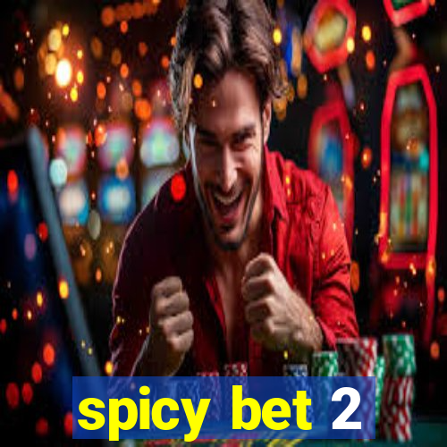 spicy bet 2